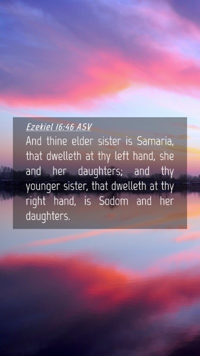 Picture 04 - Ezekiel 16:46 ASV Mobile Phone Wallpaper - And thine elder sister is Samaria, that dwelleth - Mobile Bible Verse Wallpaper