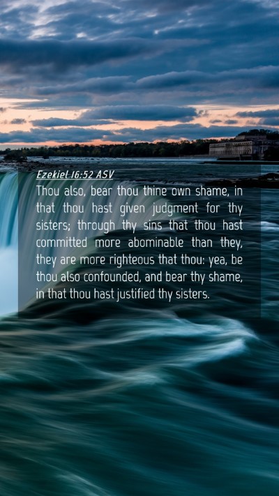 Picture 04 - Ezekiel 16:52 ASV Mobile Phone Wallpaper - Thou also, bear thou thine own shame, in that - Mobile Bible Verse Wallpaper