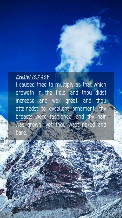 Picture 04 - Ezekiel 16:7 ASV Mobile Phone Wallpaper - I caused thee to multiply as that which groweth - Mobile Bible Verse Wallpaper