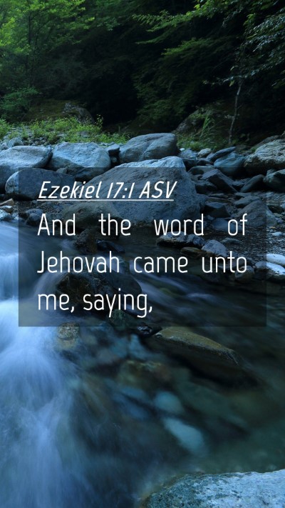 Picture 04 - Ezekiel 17:1 ASV Mobile Phone Wallpaper - And the word of Jehovah came unto me, - Mobile Bible Verse Wallpaper