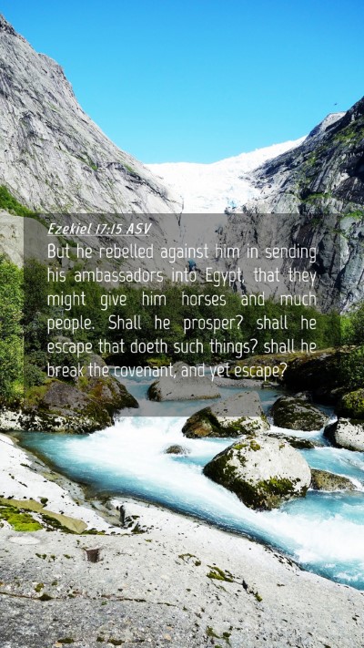 Picture 04 - Ezekiel 17:15 ASV Mobile Phone Wallpaper - But he rebelled against him in sending his - Mobile Bible Verse Wallpaper