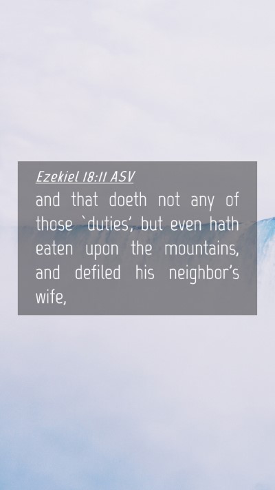 Picture 04 - Ezekiel 18:11 ASV Mobile Phone Wallpaper - and that doeth not any of those `duties', but - Mobile Bible Verse Wallpaper