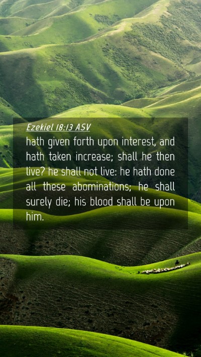 Picture 04 - Ezekiel 18:13 ASV Mobile Phone Wallpaper - hath given forth upon interest, and hath taken - Mobile Bible Verse Wallpaper