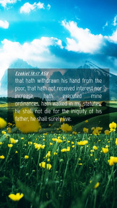 Picture 04 - Ezekiel 18:17 ASV Mobile Phone Wallpaper - that hath withdrawn his hand from the poor, that - Mobile Bible Verse Wallpaper