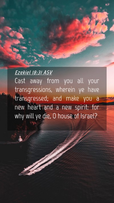 Picture 04 - Ezekiel 18:31 ASV Mobile Phone Wallpaper - Cast away from you all your transgressions, - Mobile Bible Verse Wallpaper