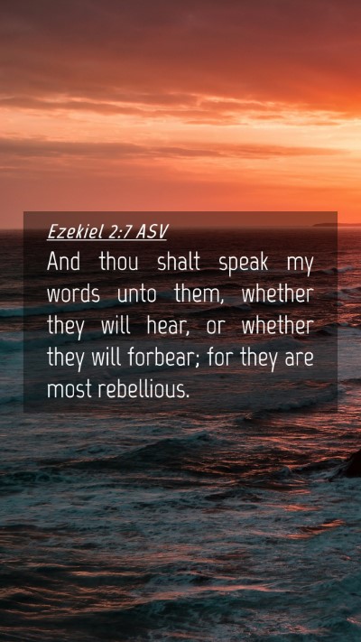 Picture 04 - Ezekiel 2:7 ASV Mobile Phone Wallpaper - And thou shalt speak my words unto them, whether - Mobile Bible Verse Wallpaper