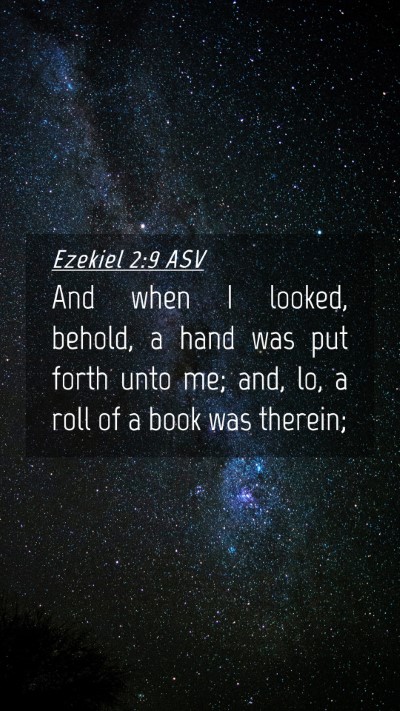 Picture 04 - Ezekiel 2:9 ASV Mobile Phone Wallpaper - And when I looked, behold, a hand was put forth - Mobile Bible Verse Wallpaper