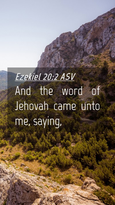 Picture 04 - Ezekiel 20:2 ASV Mobile Phone Wallpaper - And the word of Jehovah came unto me, - Mobile Bible Verse Wallpaper