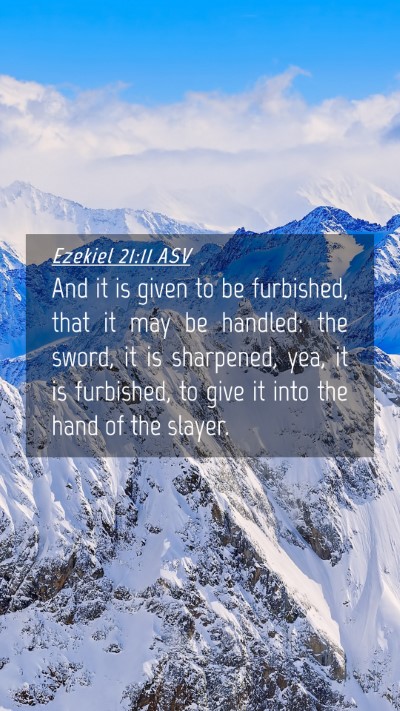 Picture 04 - Ezekiel 21:11 ASV Mobile Phone Wallpaper - And it is given to be furbished, that it may be - Mobile Bible Verse Wallpaper