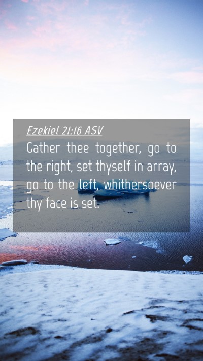 Picture 04 - Ezekiel 21:16 ASV Mobile Phone Wallpaper - Gather thee together, go to the right, set - Mobile Bible Verse Wallpaper