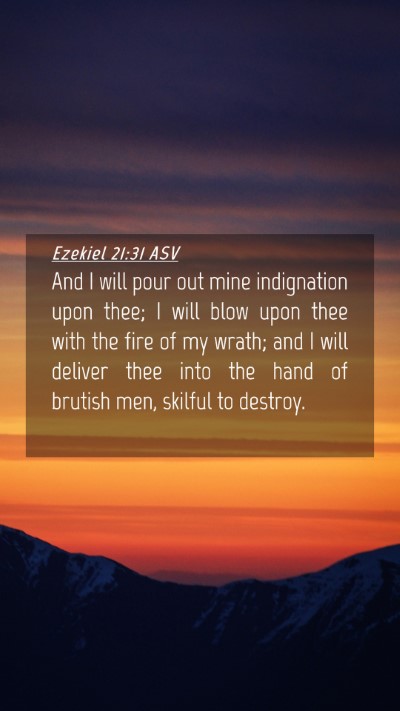 Picture 04 - Ezekiel 21:31 ASV Mobile Phone Wallpaper - And I will pour out mine indignation upon thee; I - Mobile Bible Verse Wallpaper