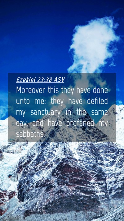 Picture 04 - Ezekiel 23:38 ASV Mobile Phone Wallpaper - Moreover this they have done unto me: they have - Mobile Bible Verse Wallpaper