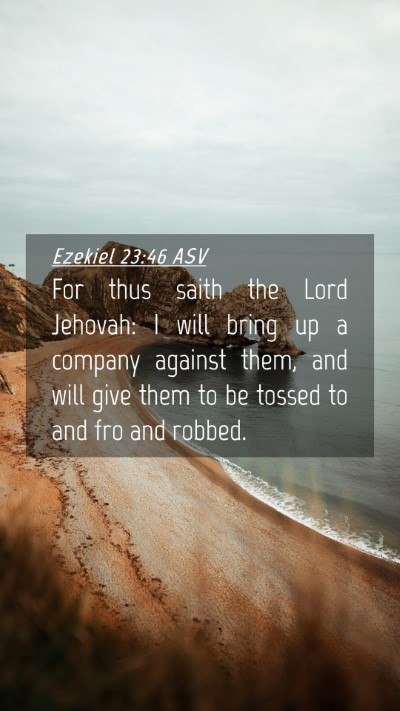 Picture 04 - Ezekiel 23:46 ASV Mobile Phone Wallpaper - For thus saith the Lord Jehovah: I will bring up - Mobile Bible Verse Wallpaper