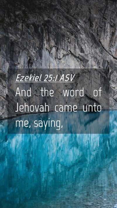 Picture 04 - Ezekiel 25:1 ASV Mobile Phone Wallpaper - And the word of Jehovah came unto me, - Mobile Bible Verse Wallpaper