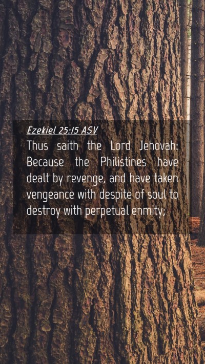 Picture 04 - Ezekiel 25:15 ASV Mobile Phone Wallpaper - Thus saith the Lord Jehovah: Because the - Mobile Bible Verse Wallpaper