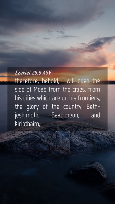 Picture 04 - Ezekiel 25:9 ASV Mobile Phone Wallpaper - therefore, behold, I will open the side of Moab - Mobile Bible Verse Wallpaper