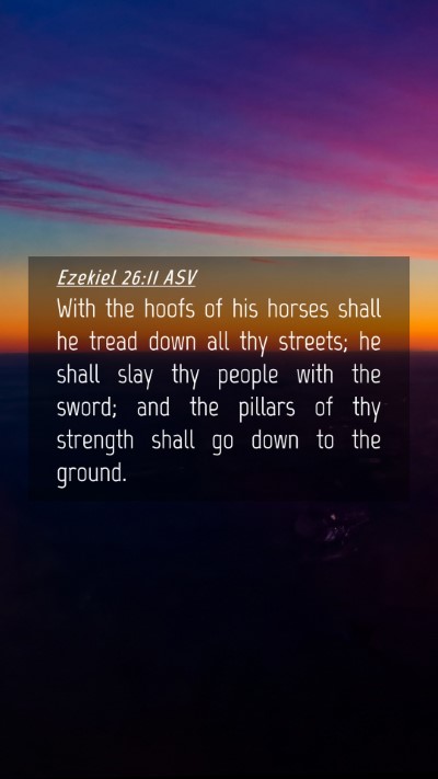 Picture 04 - Ezekiel 26:11 ASV Mobile Phone Wallpaper - With the hoofs of his horses shall he tread down - Mobile Bible Verse Wallpaper