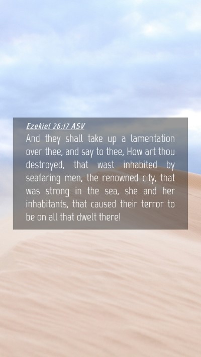 Picture 04 - Ezekiel 26:17 ASV Mobile Phone Wallpaper - And they shall take up a lamentation over thee, - Mobile Bible Verse Wallpaper