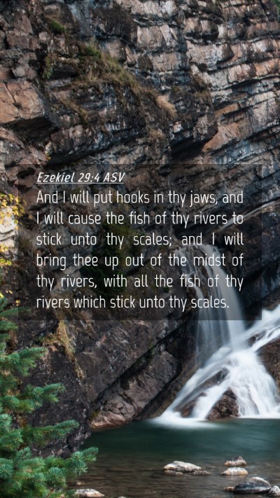 Picture 04 - Ezekiel 29:4 ASV Mobile Phone Wallpaper - And I will put hooks in thy jaws, and I will - Mobile Bible Verse Wallpaper