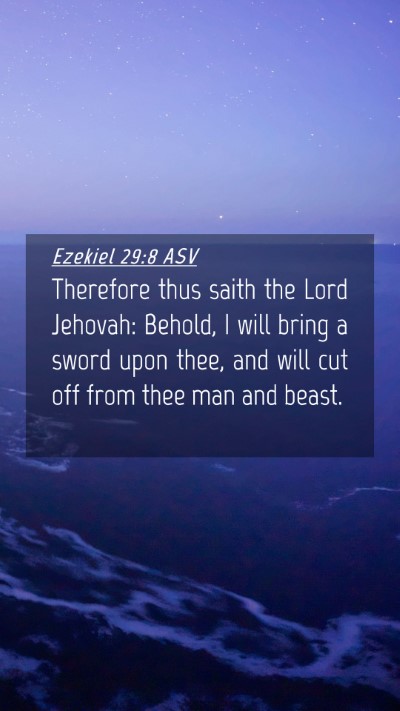 Picture 04 - Ezekiel 29:8 ASV Mobile Phone Wallpaper - Therefore thus saith the Lord Jehovah: Behold, I - Mobile Bible Verse Wallpaper