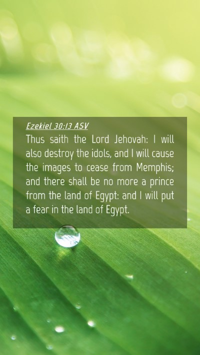Picture 04 - Ezekiel 30:13 ASV Mobile Phone Wallpaper - Thus saith the Lord Jehovah: I will also destroy - Mobile Bible Verse Wallpaper