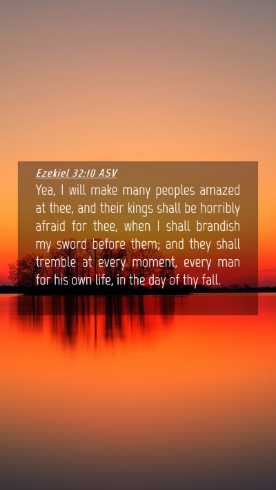 Picture 04 - Ezekiel 32:10 ASV Mobile Phone Wallpaper - Yea, I will make many peoples amazed at thee, and - Mobile Bible Verse Wallpaper