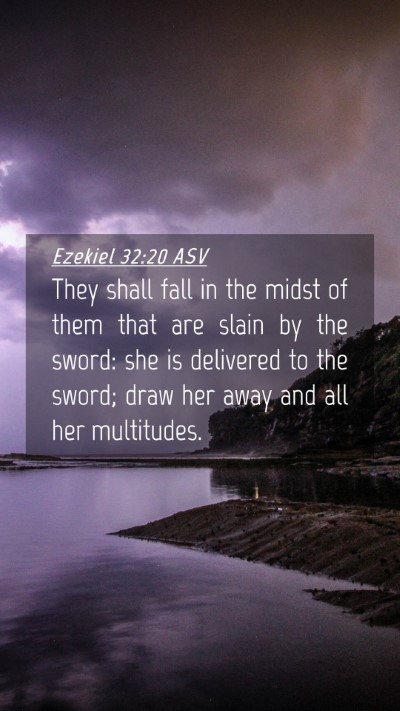 Picture 04 - Ezekiel 32:20 ASV Mobile Phone Wallpaper - They shall fall in the midst of them that are - Mobile Bible Verse Wallpaper