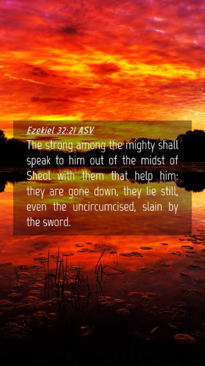 Picture 04 - Ezekiel 32:21 ASV Mobile Phone Wallpaper - The strong among the mighty shall speak to him - Mobile Bible Verse Wallpaper