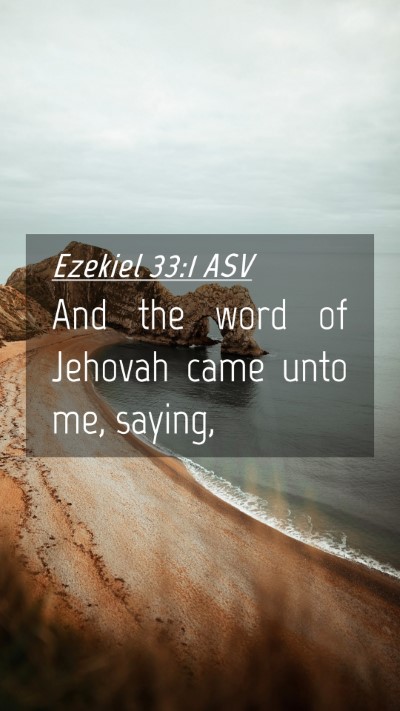 Picture 04 - Ezekiel 33:1 ASV Mobile Phone Wallpaper - And the word of Jehovah came unto me, - Mobile Bible Verse Wallpaper