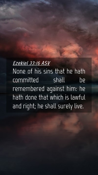Picture 04 - Ezekiel 33:16 ASV Mobile Phone Wallpaper - None of his sins that he hath committed shall be - Mobile Bible Verse Wallpaper