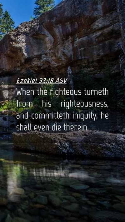 Picture 04 - Ezekiel 33:18 ASV Mobile Phone Wallpaper - When the righteous turneth from his - Mobile Bible Verse Wallpaper