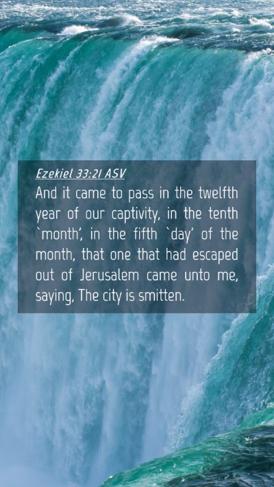 Picture 04 - Ezekiel 33:21 ASV Mobile Phone Wallpaper - And it came to pass in the twelfth year of our - Mobile Bible Verse Wallpaper