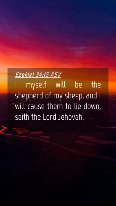 Picture 04 - Ezekiel 34:15 ASV Mobile Phone Wallpaper - I myself will be the shepherd of my sheep, and I - Mobile Bible Verse Wallpaper