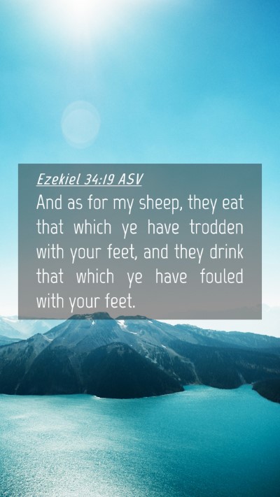 Picture 04 - Ezekiel 34:19 ASV Mobile Phone Wallpaper - And as for my sheep, they eat that which ye have - Mobile Bible Verse Wallpaper