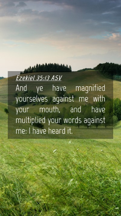 Picture 04 - Ezekiel 35:13 ASV Mobile Phone Wallpaper - And ye have magnified yourselves against me with - Mobile Bible Verse Wallpaper