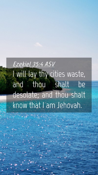 Picture 04 - Ezekiel 35:4 ASV Mobile Phone Wallpaper - I will lay thy cities waste, and thou shalt be - Mobile Bible Verse Wallpaper
