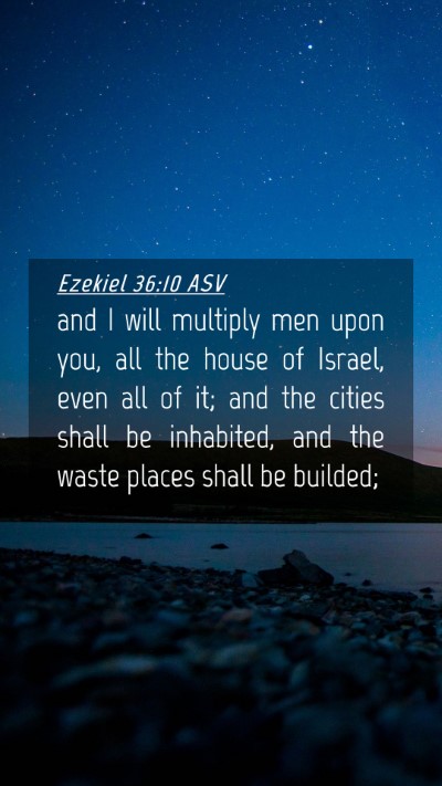 Picture 04 - Ezekiel 36:10 ASV Mobile Phone Wallpaper - and I will multiply men upon you, all the house - Mobile Bible Verse Wallpaper
