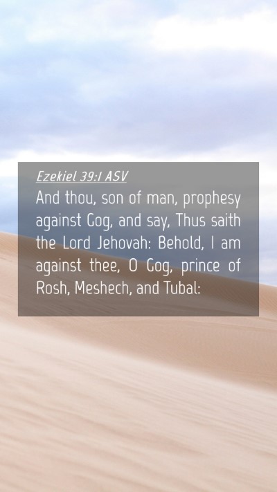 Picture 04 - Ezekiel 39:1 ASV Mobile Phone Wallpaper - And thou, son of man, prophesy against Gog, and - Mobile Bible Verse Wallpaper