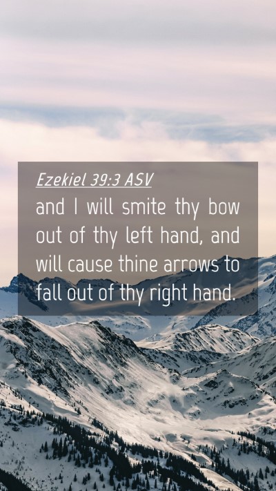 Picture 04 - Ezekiel 39:3 ASV Mobile Phone Wallpaper - and I will smite thy bow out of thy left hand, - Mobile Bible Verse Wallpaper