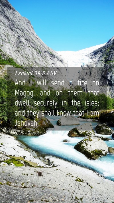 Picture 04 - Ezekiel 39:6 ASV Mobile Phone Wallpaper - And I will send a fire on Magog, and on them that - Mobile Bible Verse Wallpaper