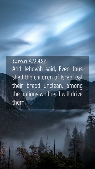 Picture 04 - Ezekiel 4:13 ASV Mobile Phone Wallpaper - And Jehovah said, Even thus shall the children of - Mobile Bible Verse Wallpaper
