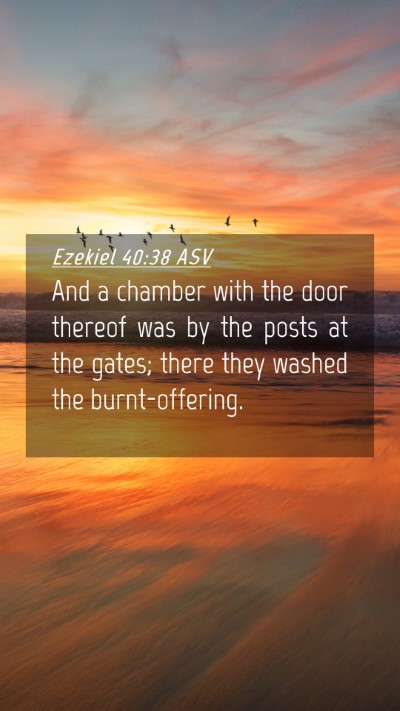 Picture 04 - Ezekiel 40:38 ASV Mobile Phone Wallpaper - And a chamber with the door thereof was by the - Mobile Bible Verse Wallpaper
