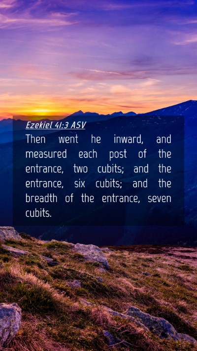 Picture 04 - Ezekiel 41:3 ASV Mobile Phone Wallpaper - Then went he inward, and measured each post of - Mobile Bible Verse Wallpaper