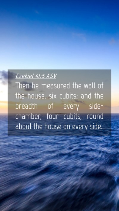 Picture 04 - Ezekiel 41:5 ASV Mobile Phone Wallpaper - Then he measured the wall of the house, six - Mobile Bible Verse Wallpaper
