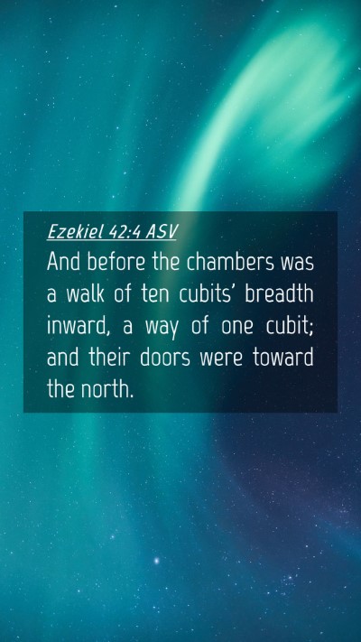 Picture 04 - Ezekiel 42:4 ASV Mobile Phone Wallpaper - And before the chambers was a walk of ten cubits' - Mobile Bible Verse Wallpaper