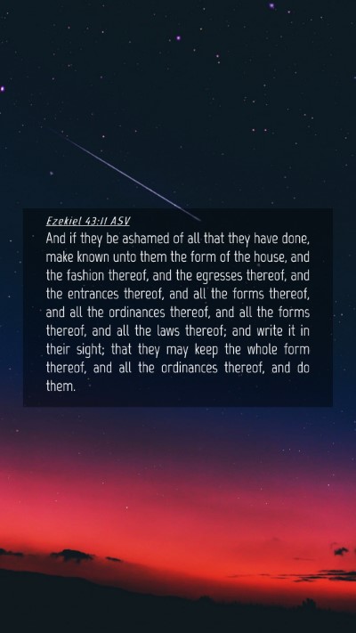 Picture 04 - Ezekiel 43:11 ASV Mobile Phone Wallpaper - And if they be ashamed of all that they have - Mobile Bible Verse Wallpaper