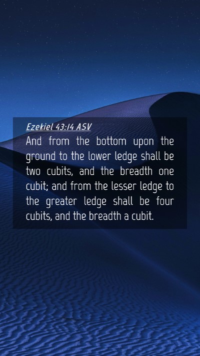 Picture 04 - Ezekiel 43:14 ASV Mobile Phone Wallpaper - And from the bottom upon the ground to the lower - Mobile Bible Verse Wallpaper