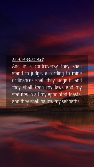 Picture 04 - Ezekiel 44:24 ASV Mobile Phone Wallpaper - And in a controversy they shall stand to judge; - Mobile Bible Verse Wallpaper