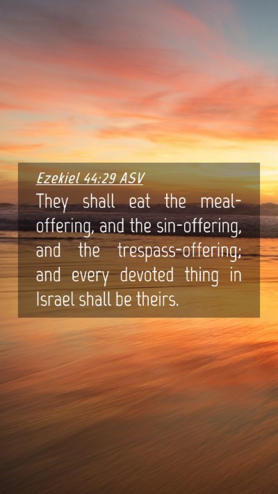 Picture 04 - Ezekiel 44:29 ASV Mobile Phone Wallpaper - They shall eat the meal-offering, and the - Mobile Bible Verse Wallpaper