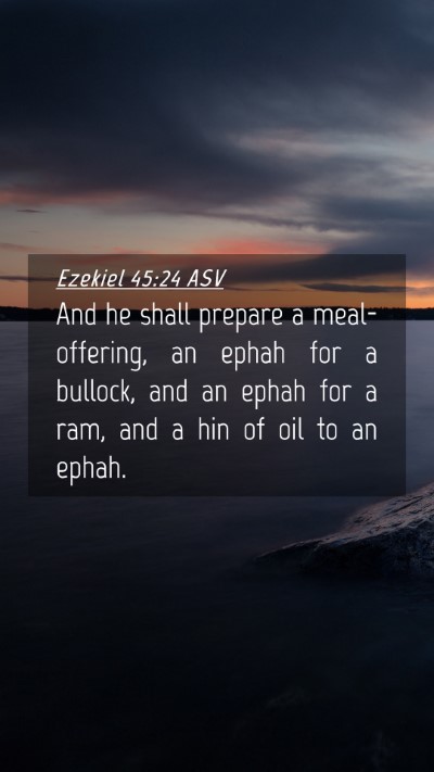 Picture 04 - Ezekiel 45:24 ASV Mobile Phone Wallpaper - And he shall prepare a meal-offering, an ephah - Mobile Bible Verse Wallpaper
